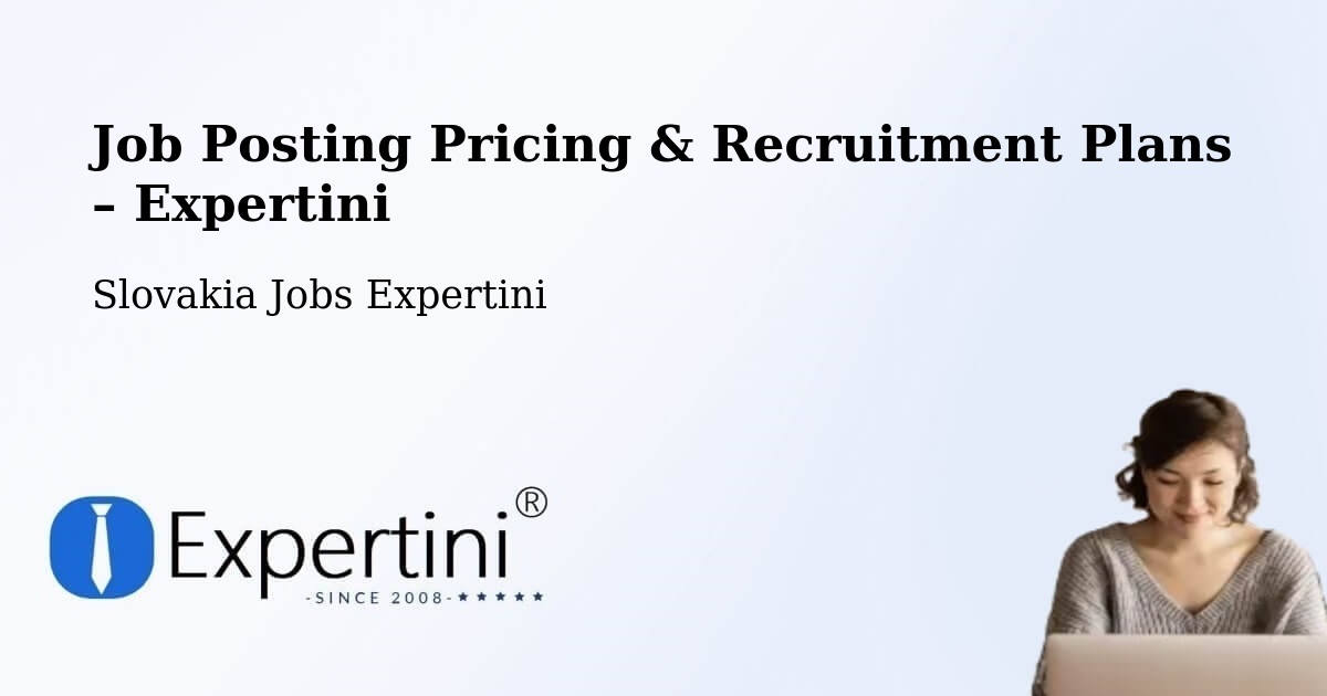 Job Posting Pricing & Recruitment Plans – Nemšová - Nemšová, Slovakia Jobs Expertini